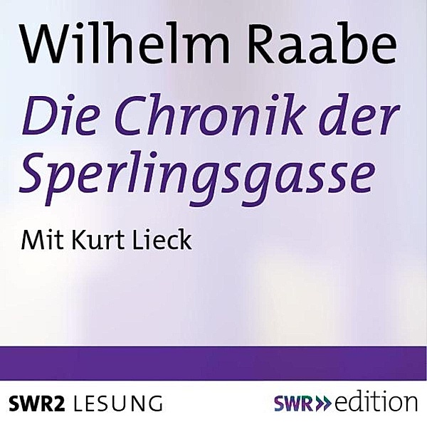 SWR Edition - Die Chronik der Sperlingsgasse, Wilhelm Raabe