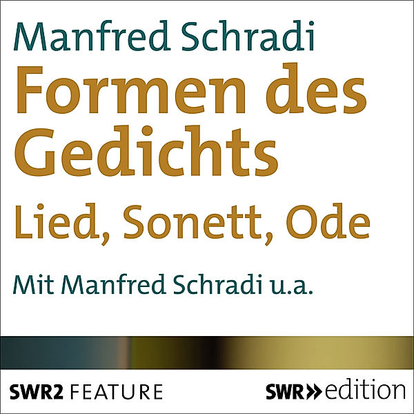 SWR Edition - Die Formen des Gedichts, Manfred Schradi