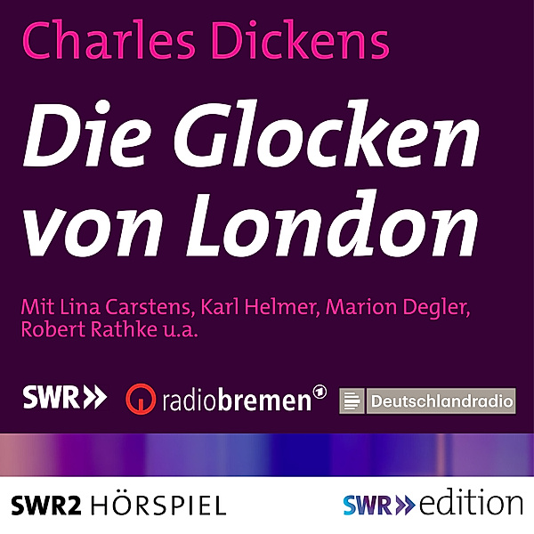SWR Edition - Die Glocken von London, Charles Dickens