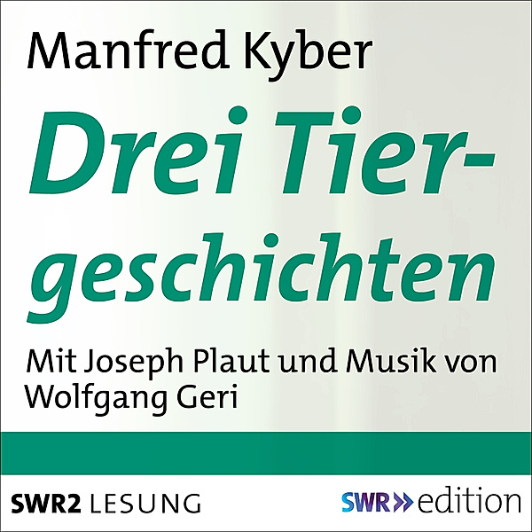 SWR Edition - Drei Tiergeschichten, Manfred Kyber