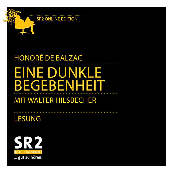 SWR Edition - Eine dunkle Begebenheit, Honoré de Balzac