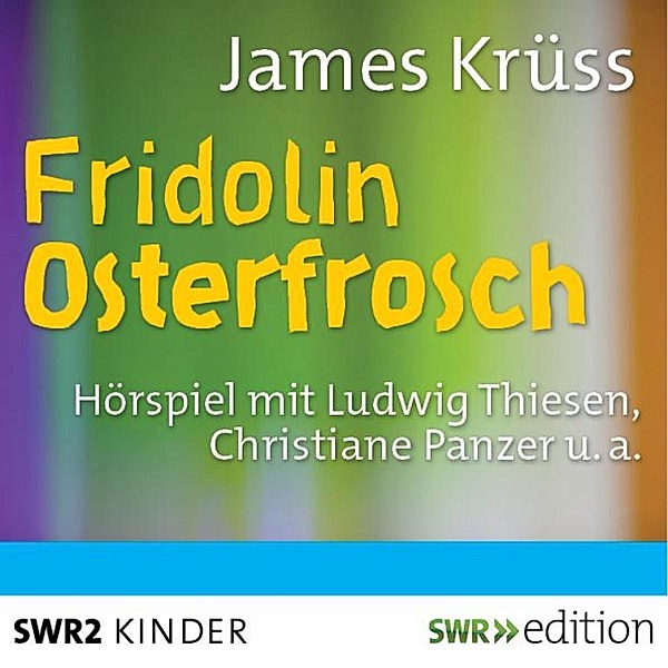 SWR Edition - Fridolin Osterfrosch, James Krüss