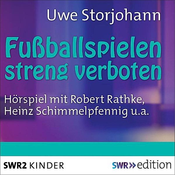 SWR Edition - Fussballspielen streng verboten, Uwe Storjohann