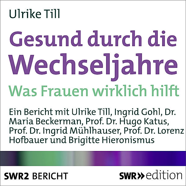 SWR Edition - Gesund durch die Wechseljahre, Ulrike Till