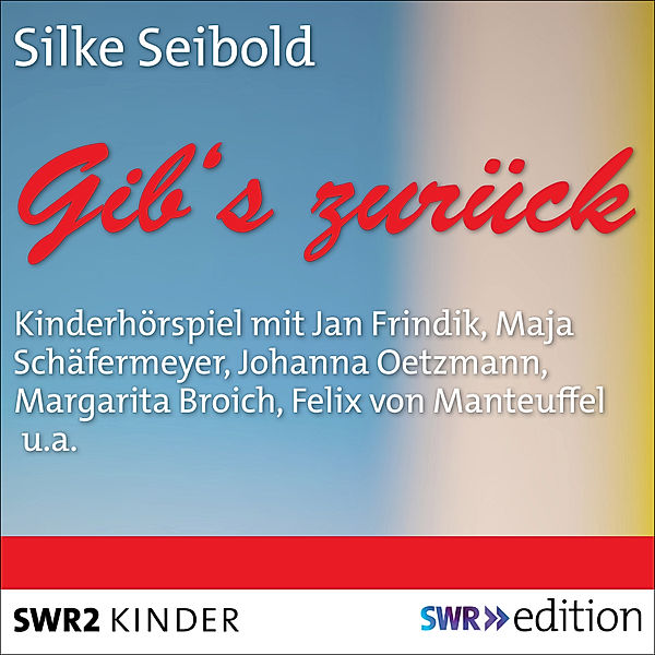 SWR Edition - Gib's zurück, Silke Seibold