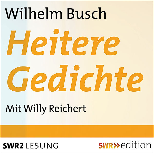 SWR Edition - Heitere Gedichte, Wilhelm Busch