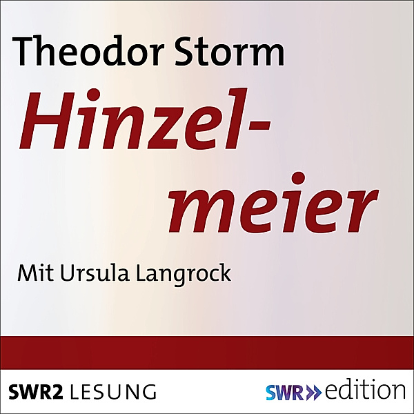 SWR Edition - Hinzelmeier, Theodor Storm