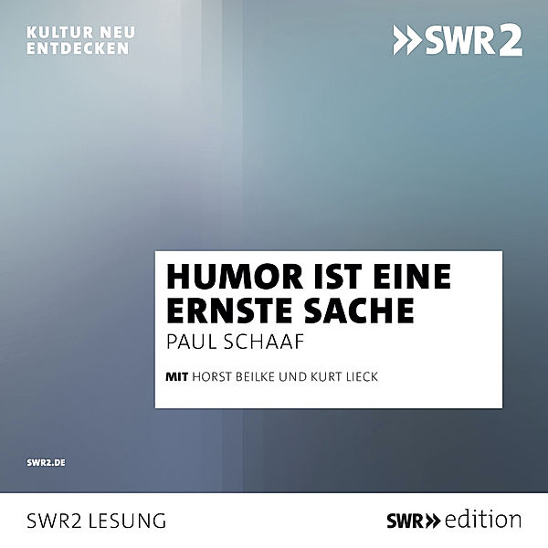 SWR Edition - Humor ist eine ernste Sache, Paul Schaaf