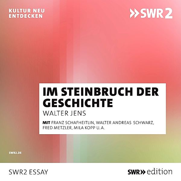 SWR Edition - Im Steinbruch der Geschichte, Walter Jens