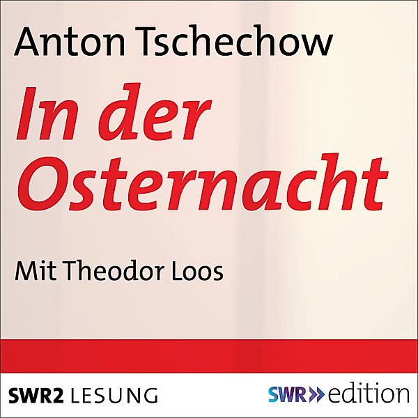 SWR Edition - In der Osternacht, Anton Tschechow