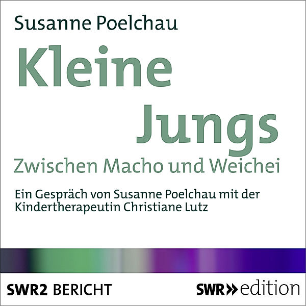SWR Edition - Kleine Jungs, Susanne Poelchau