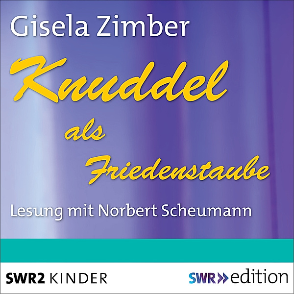 SWR Edition - Knuddel als Friedenstaube, Gisela Zimber