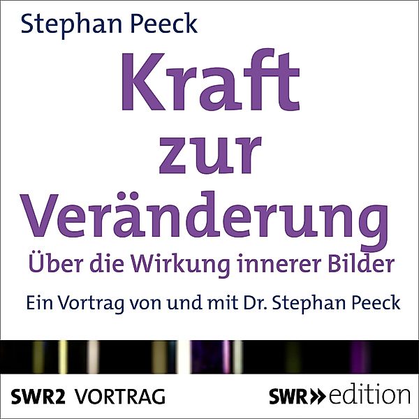 SWR Edition - Kraft zur Veränderung, Stephan Peeck