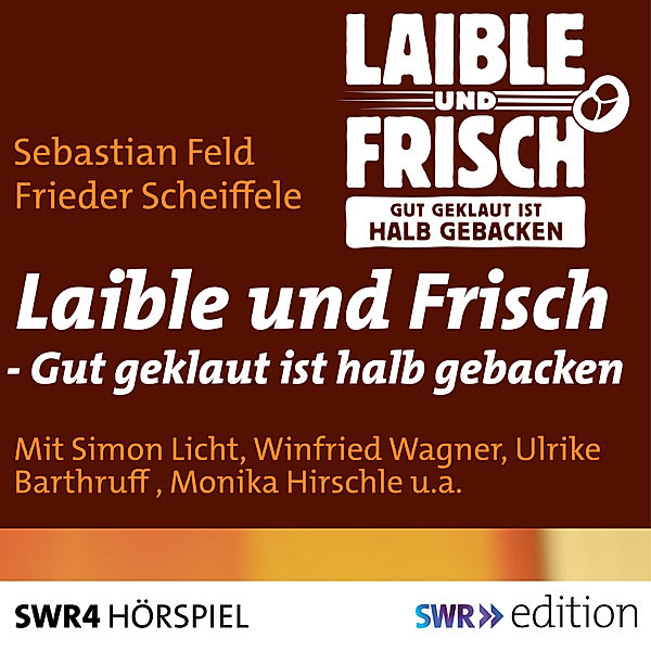 SWR Edition - Laible und Frisch, Frieder Scheiffele, Sebastian Feld