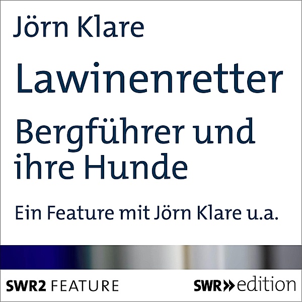 SWR Edition - Lawinenretter, Jörn Klare