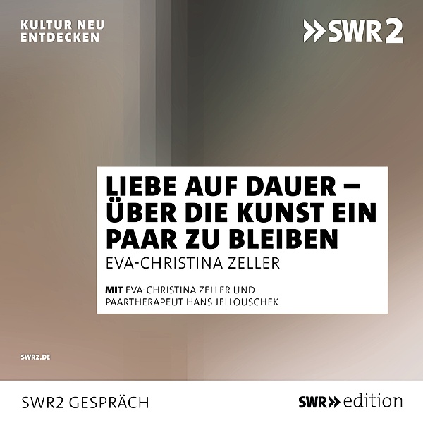 SWR Edition - Liebe auf Dauer, Eva-Christina Zeller