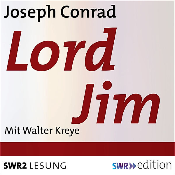 SWR Edition - Lord Jim, Joseph Conrad