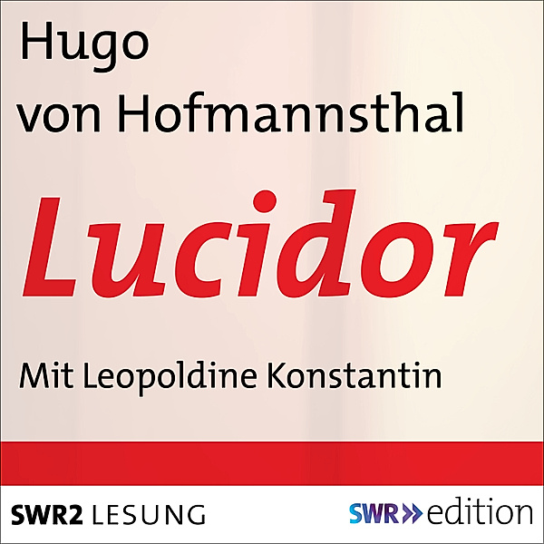 SWR Edition - Lucidor, Hugo von Hofmannsthal