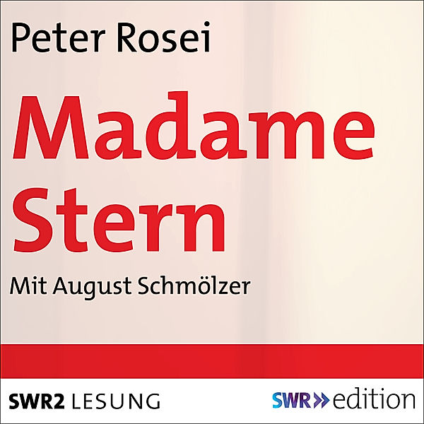 SWR Edition - Madame Stern, Peter Rosei