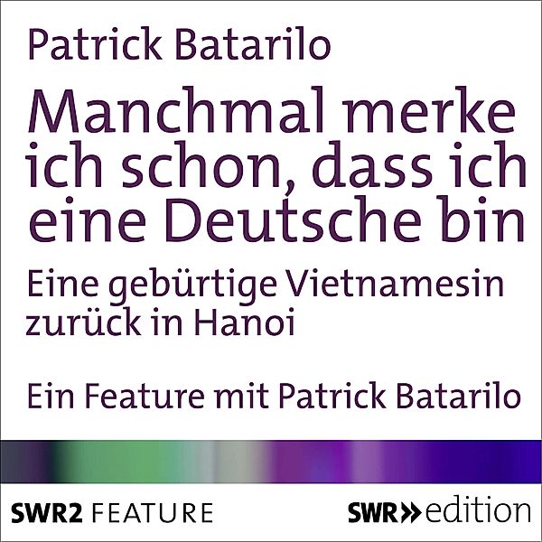 SWR Edition - Manchmal merke ich schon, dass ich deutsch bin, Patrick Batarilo