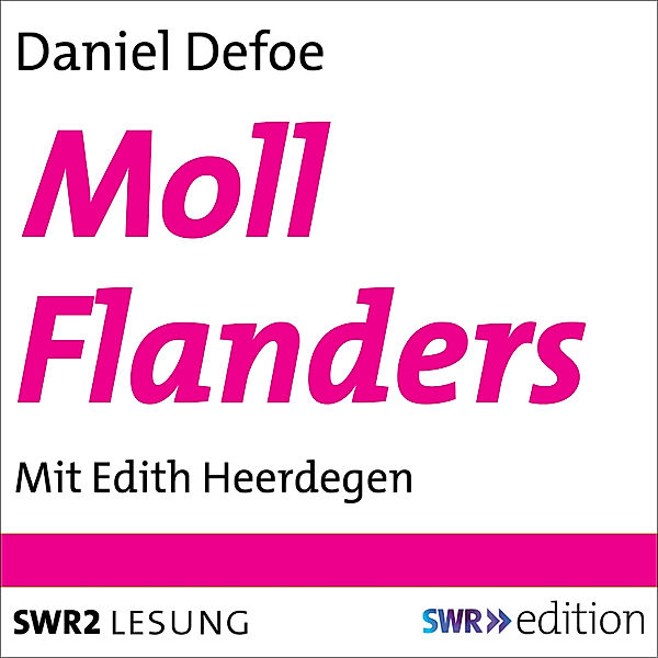 SWR Edition - Moll Flanders, Daniel Defoe