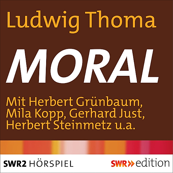 SWR Edition - Moral, Ludwig Thoma