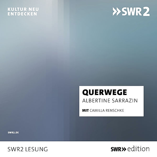 SWR Edition - Querwege, Albertine Sarrazin