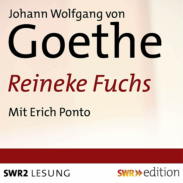 SWR Edition - Reineke Fuchs, Johann Wolfgang Von Goethe