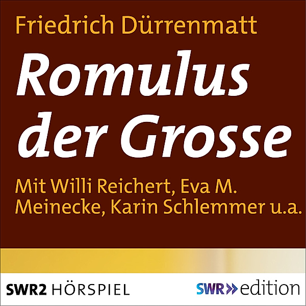 SWR Edition - Romulus der Grosse, Friedrich Dürenmatt