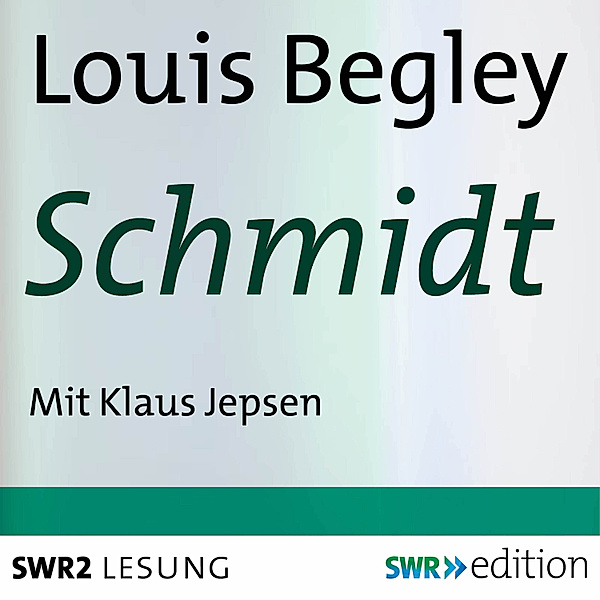 SWR Edition - Schmidt, Louis Begley