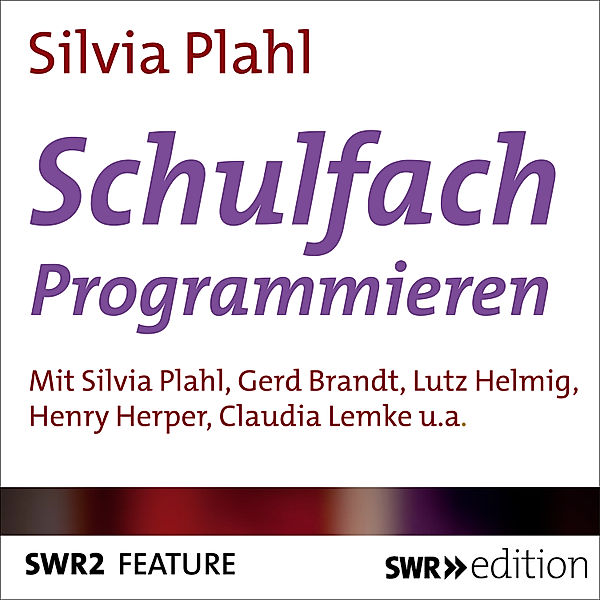 SWR Edition - Schulfach Programmieren, Silvia Plahl
