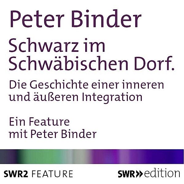 SWR Edition - Schwarz im Schwäbischen Dorf, Peter Binder