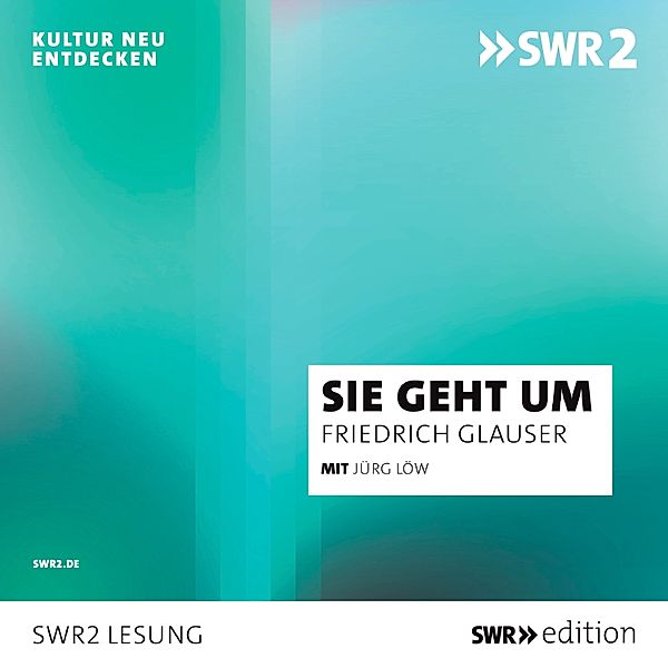 SWR Edition - Sie geht um, Friedrich Glauser