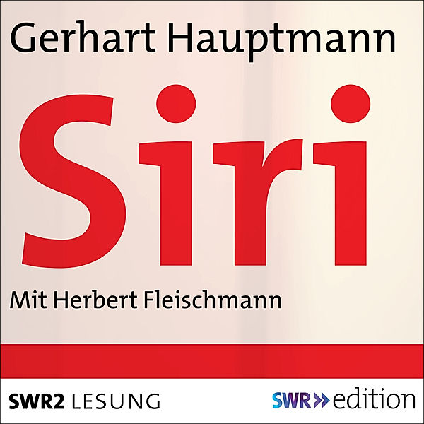 SWR Edition - Siri, Gerhart Hauptmann