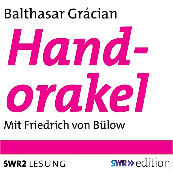 SWR Edition - Texte aus Handorakel, Baltasar Gracián