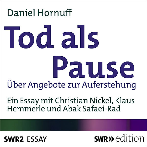 SWR Edition - Tod als Pause, Daniel Hornuff