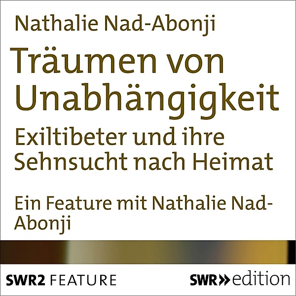 SWR Edition - Träumen von Unabhängigkeit, Nadine Nad-Abonji