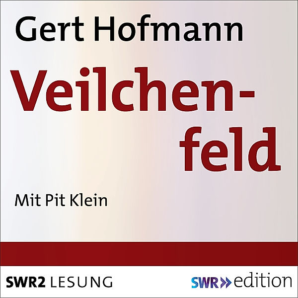 SWR Edition - Veilchenfeld, Gert Hofmann