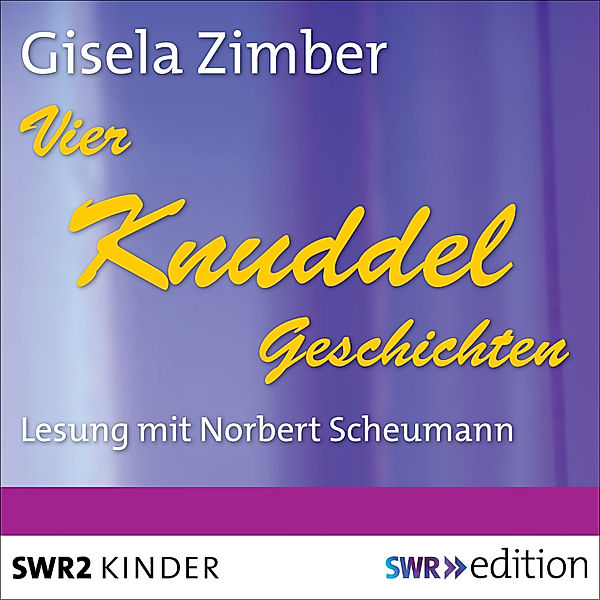 SWR Edition - Vier Knuddelgeschichten, Gisela Zimber