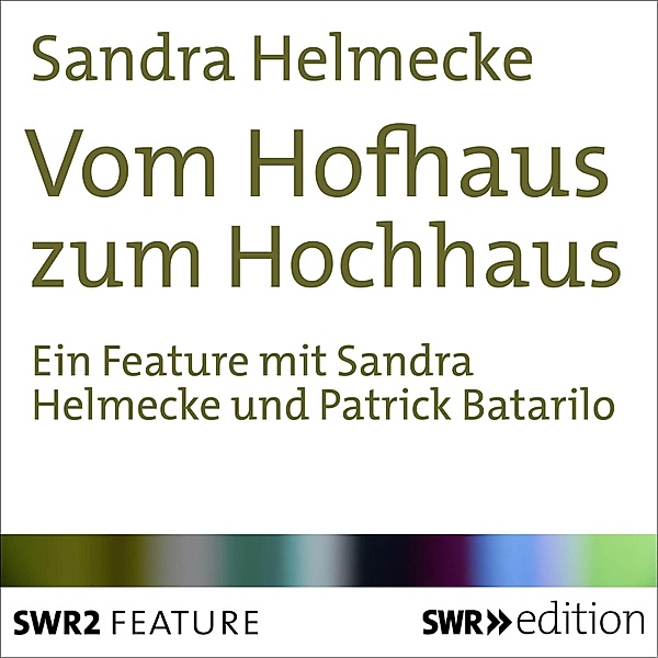 SWR Edition - Vom Hofhaus zum Hochhaus, Sandra Helmecke