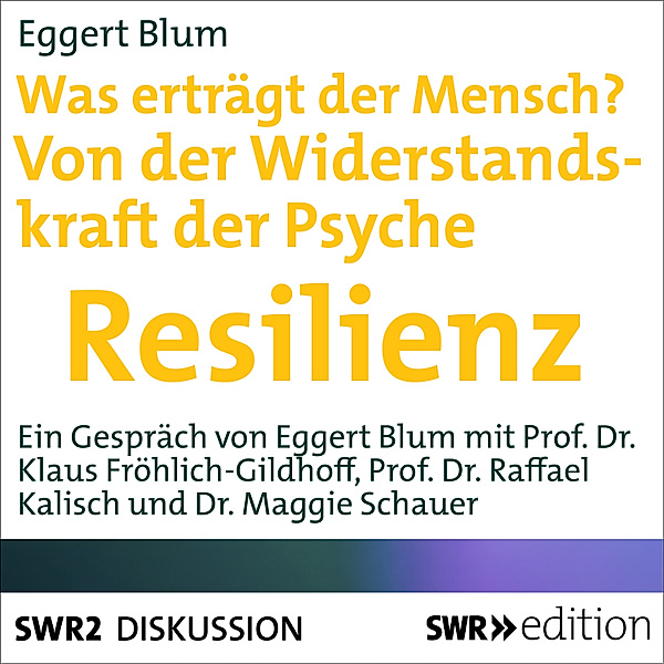 SWR Edition - Was erträgt ein Mensch?, Eggert Blum