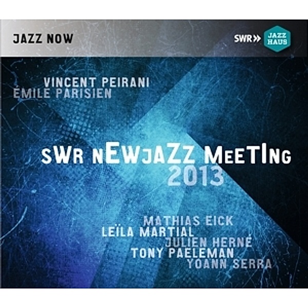 Swr Newjazz Meeting 2013, Peirani, Eick, Martial, Parisien, Paeleman, Herne, Serra