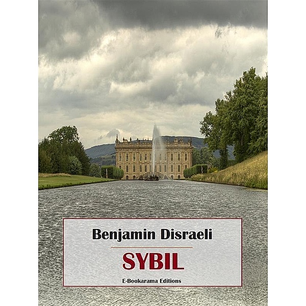 Sybil, Benjamin Disraeli