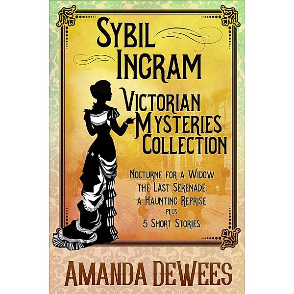 Sybil Ingram Victorian Mysteries Collection / Sybil Ingram Victorian Mysteries, Amanda Dewees