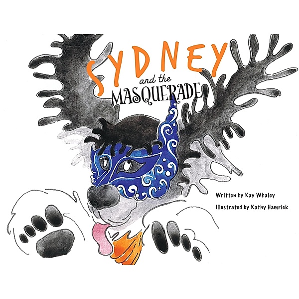 Sydney and the Masquerade (The Tales of Sydney) / The Tales of Sydney, Kay Whaley