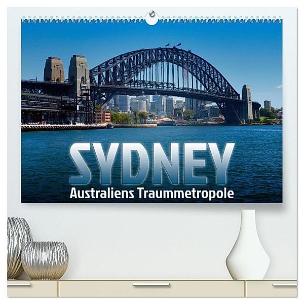 SYDNEY Australiens Traummetropole (hochwertiger Premium Wandkalender 2024 DIN A2 quer), Kunstdruck in Hochglanz, Melanie Viola