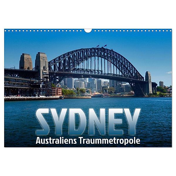 SYDNEY Australiens Traummetropole (Wandkalender 2024 DIN A3 quer), CALVENDO Monatskalender, Melanie Viola