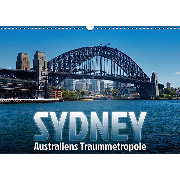 SYDNEY Australiens TraummetropoleCH-Version (Wandkalender 2021 DIN A3 quer), Melanie Viola