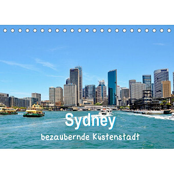 Sydney - bezaubernde Küstenstadt (Tischkalender 2022 DIN A5 quer), Nina Schwarze