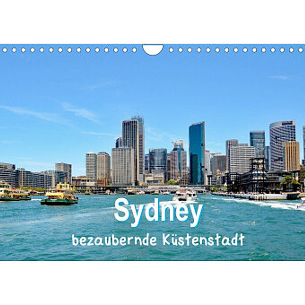 Sydney - bezaubernde Küstenstadt (Wandkalender 2022 DIN A4 quer), Nina Schwarze